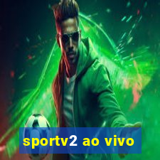 sportv2 ao vivo